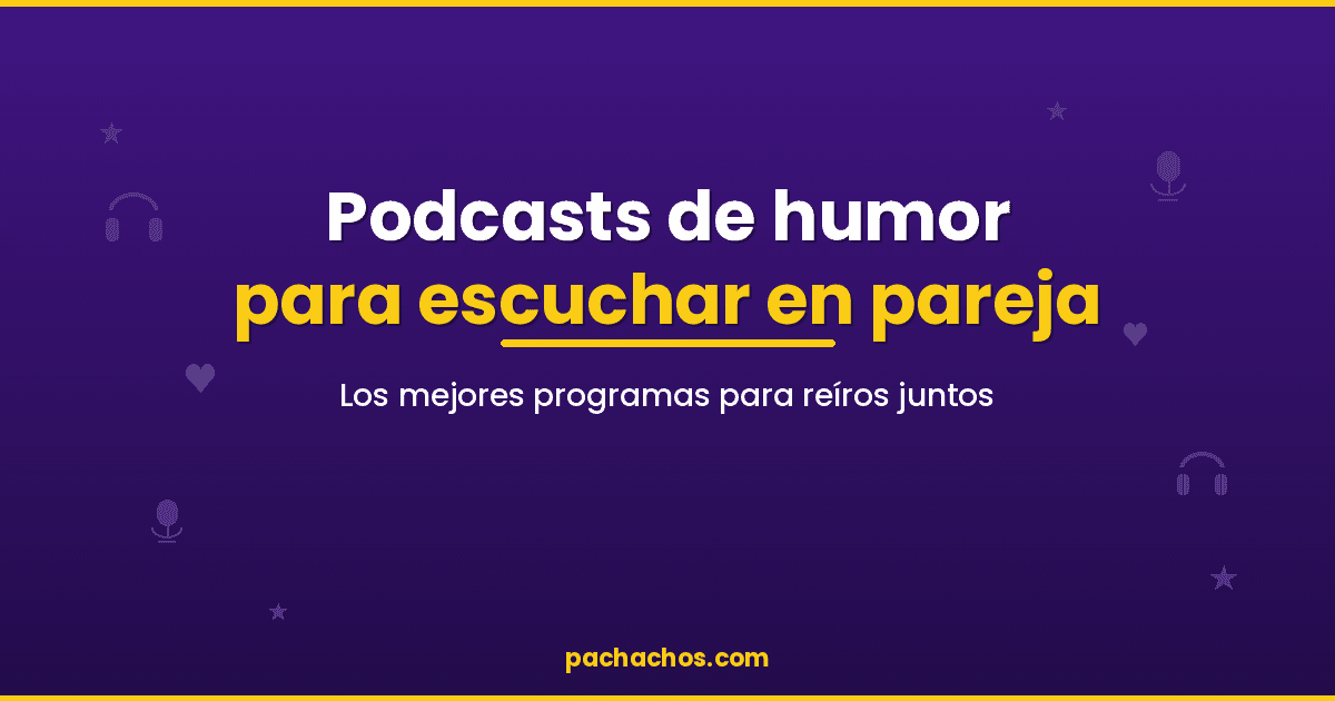 Podcasts de humor para escuchar en pareja: los mejores programas para reíros juntos