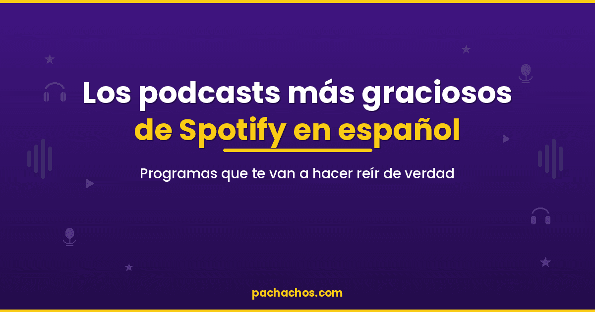 Los podcasts más graciosos de Spotify en español: programas que te van a hacer reír de verdad